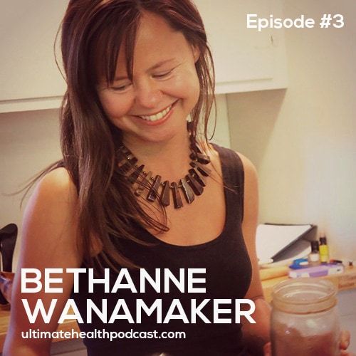 003: Bethanne Wanamaker – The Power of Superfood Elixirs