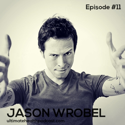 011: Jason Wrobel – High Raw, Vegan Living For High Energy