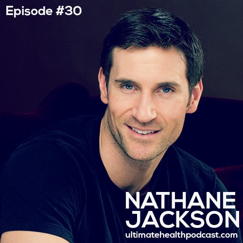 030: Nathane Jackson - Barefoot Training | To Be Or Not To Be... Vegan | Rethink Cleansing & Detoxification