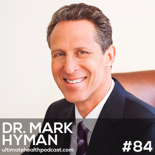 084: Dr. Mark Hyman - Saturated Fat Isn't The Enemy | Eat Fat, Get Thin | Stop Fearing Cholesterol