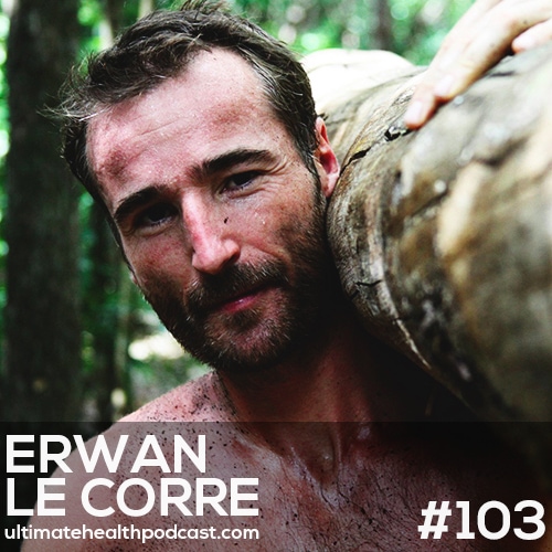 103: Erwan Le Corre - Reconnect With Your Body's Natural Ability To Move
