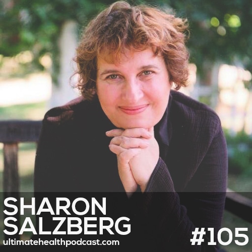 105: Sharon Salzberg - Real Happiness: The Power Of Meditation