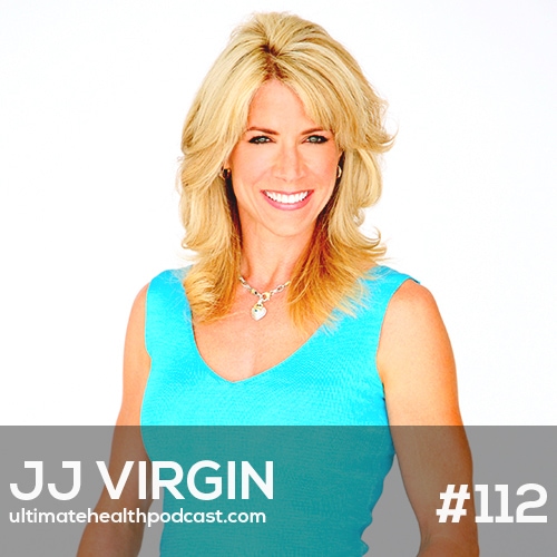 112: JJ Virgin - Fat Doesn't Make You Fat, Sugar Makes You Fat