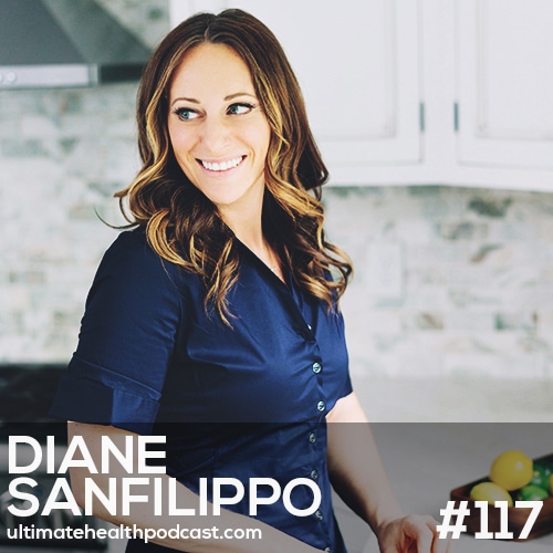 117: Diane Sanfilippo - The Fundamentals of Paleo • Preventing Burnout • Paleo vs. The Ketogenic Diet