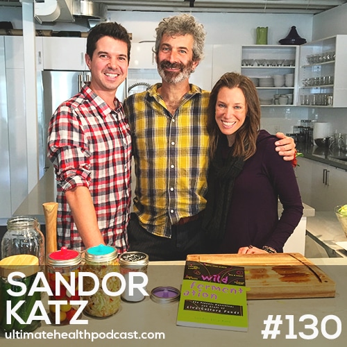 130: Sandor Katz - Wild Fermentation • Probiotic Supplements vs. Fermented Foods • Ferment At Home