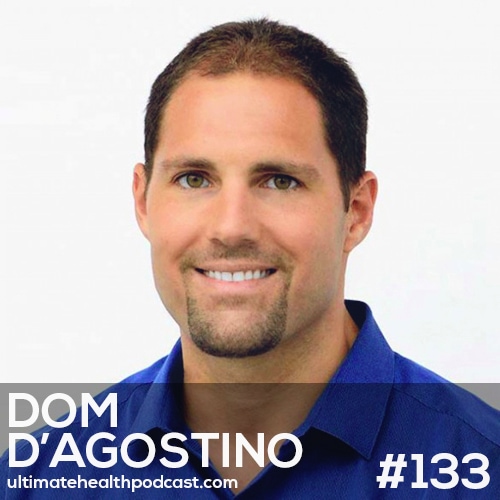 133: Dr. Dom D'Agostino - Understanding The Ketogenic Diet And Ketones