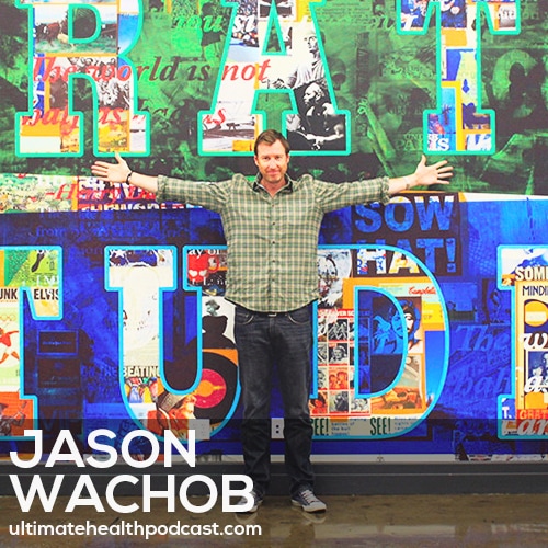 152: Jason Wachob - MindBodyGreen... The Early Days • What Is Wellth? • Operating From A Place Of Gratitude