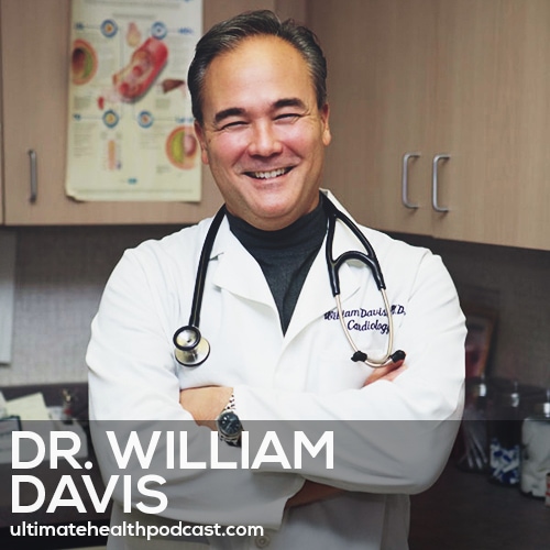 153: Dr. William Davis - Gluten Free Isn't Enough • Undoctored • The Importance Of A High Potency, Multi-Species Probiotic