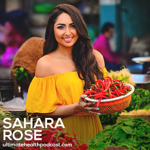 224: Sahara Rose - The Ancient Wisdom Of Ayurveda For The Modern World