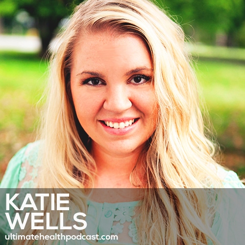 283: Katie Wells aka Wellness Mama - Maintaining A Healthy Family, Home & Business