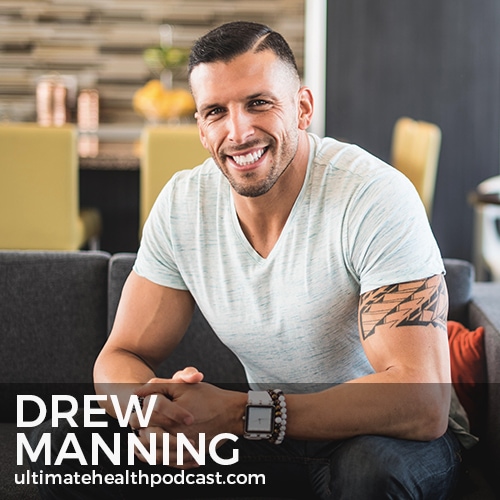 299: Drew Manning - Complete Keto, Embracing Vulnerability As A Strength, Learn To Love Yourself