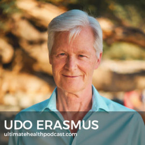 302: Udo Erasmus - Fats That Heal... Fats That Kill, Practice Stillness, Health Is Your Responsibility