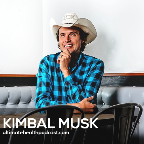 340: Kimbal Musk - From Tech To Chef, Making Real Food Accessible, Indoor Farming