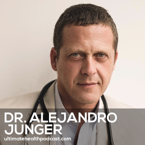 361: Dr. Alejandro Junger - Living In A Higher State Of Consciousness