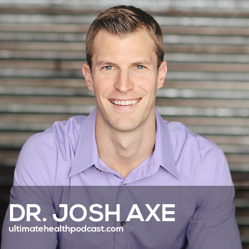 Dr. Josh Axe on Ancient Remedies, Fatherhood, & the Rise + Decline of the #1 Natural Health Website (#390)