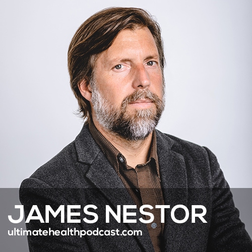 James Nestor - Breathe This Way to Transform Your Body and Mind (#413)