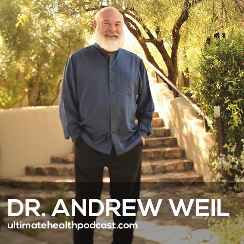 The Best Ways to Naturally Heal Your Body & Mind! | Dr. Andrew Weil (#566)